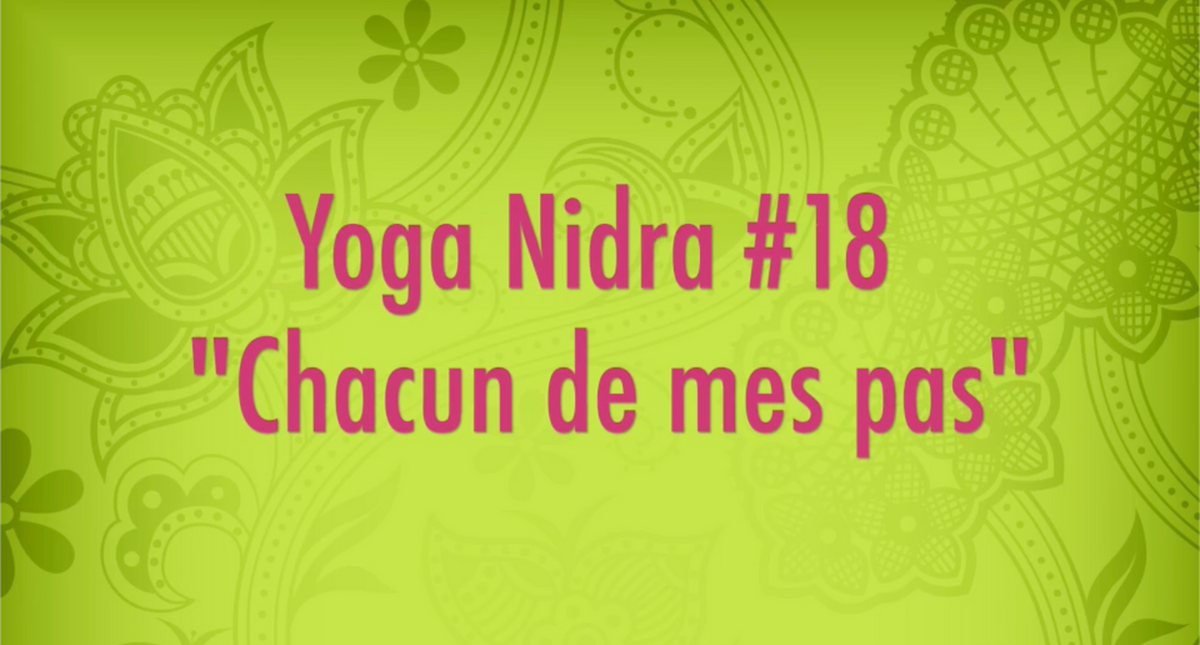Yoga Nidra #18 Chacun De Mes Pas